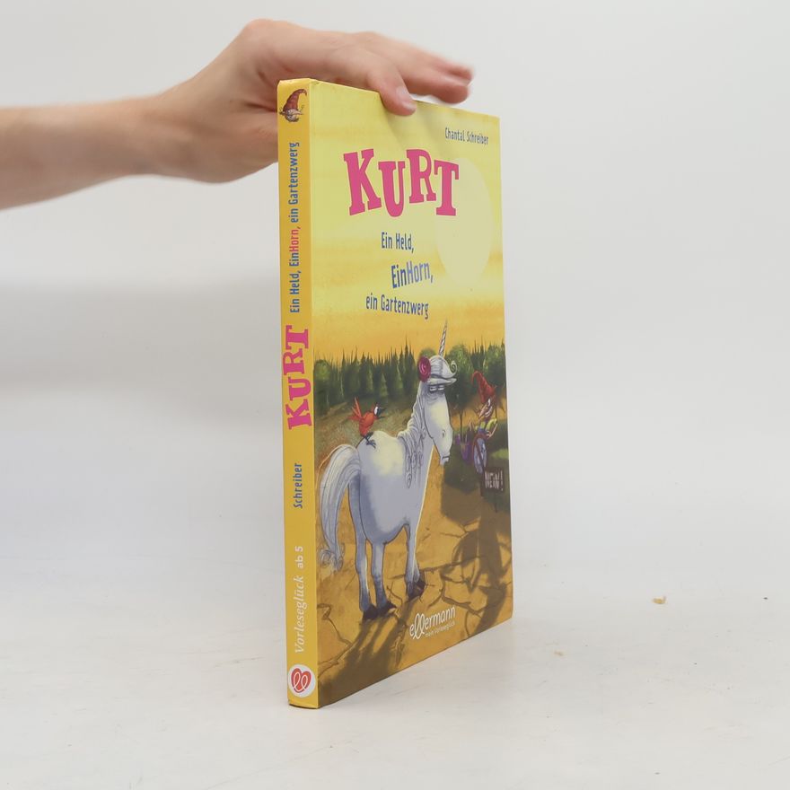 Chantal Schreiber Kurt, Einhorn wider Willen 5. Ein Held, EinHorn, ein Gartenzwerg