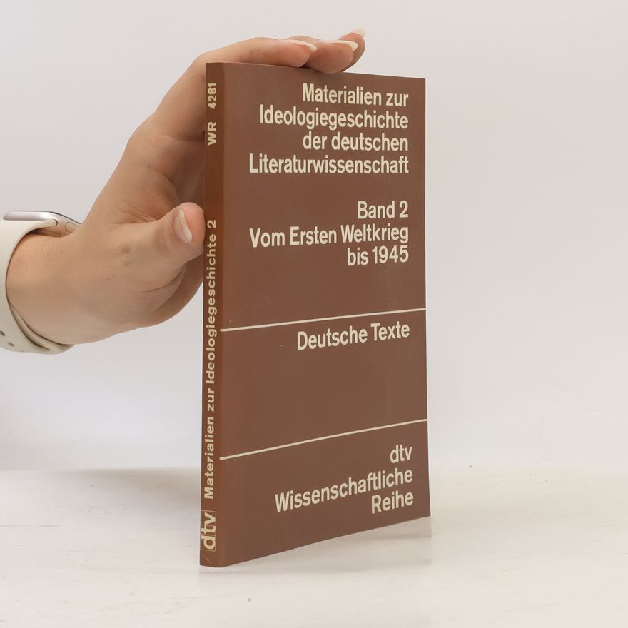 Autorenkollektiv Materialien zur Ideologiegeschichte der deutschen Literaturwissenschaft. Band 2 vom Ersten Weltkrieg bis 1945