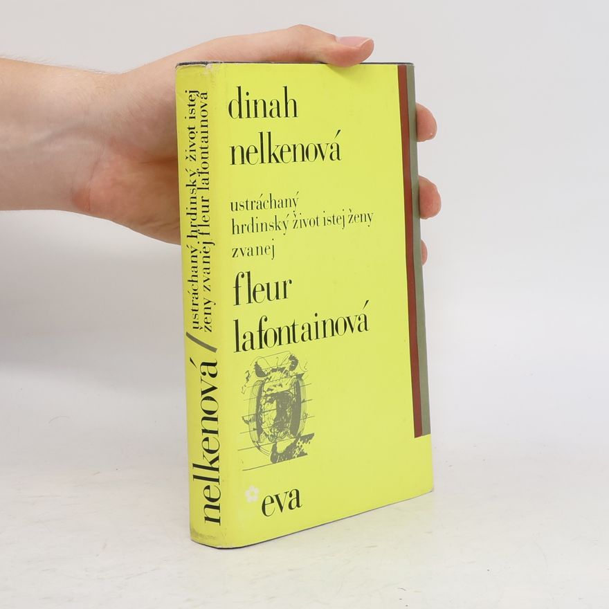 Dinah nelkenová Ustráchaný hrdinský život istej ženy zvanej Fleur Lafontainová