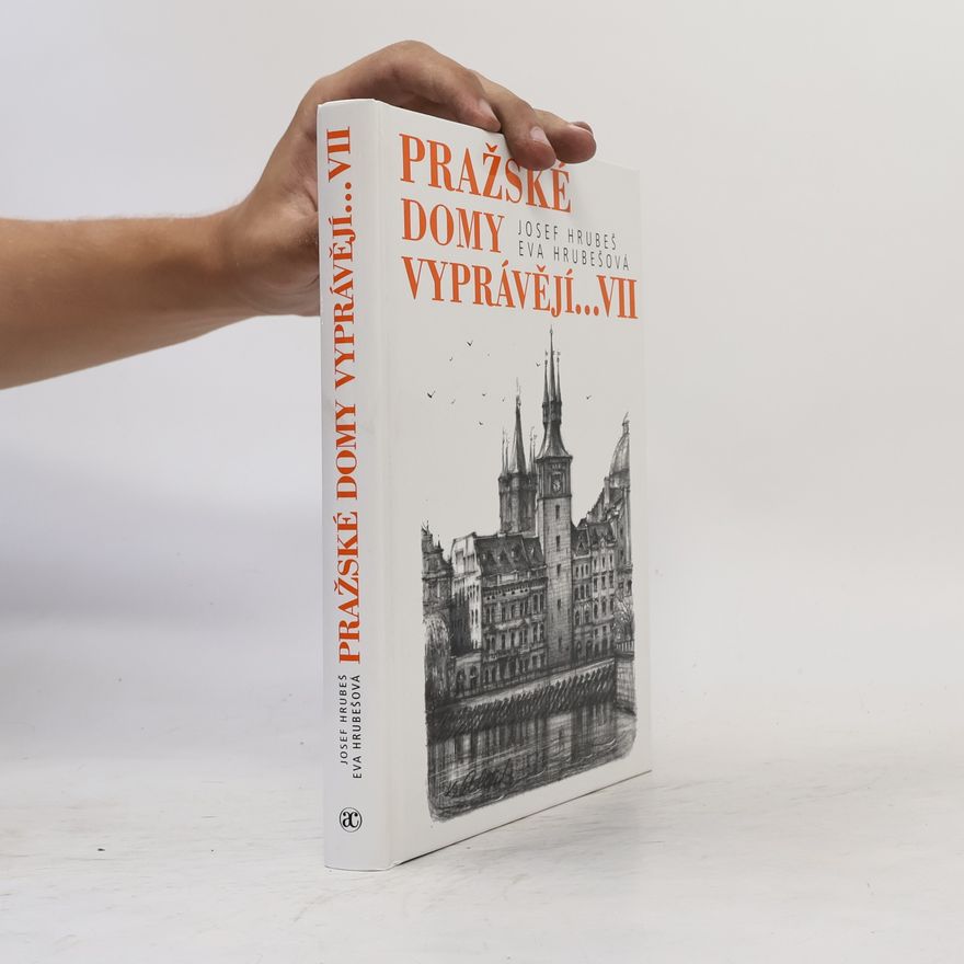 Hrubešová Eva Pražské domy vyprávějí... VII