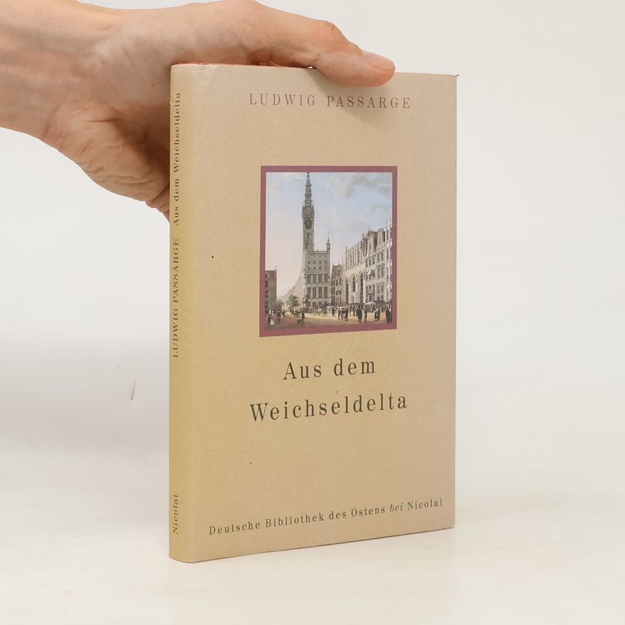 Ludwig Passarge Aus dem Weichseldelta