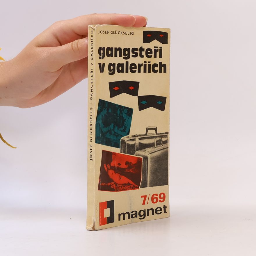 Josef Glückselig Gangsteři v galeriích