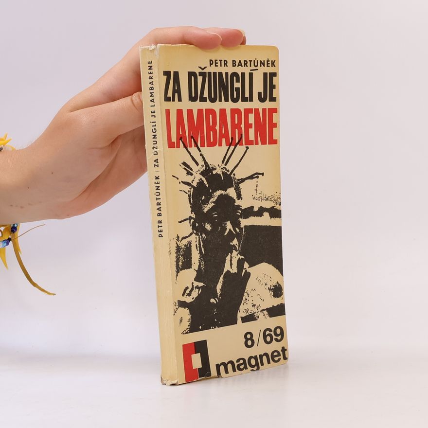 Petr Bartůněk Za džunglí je Lambarene