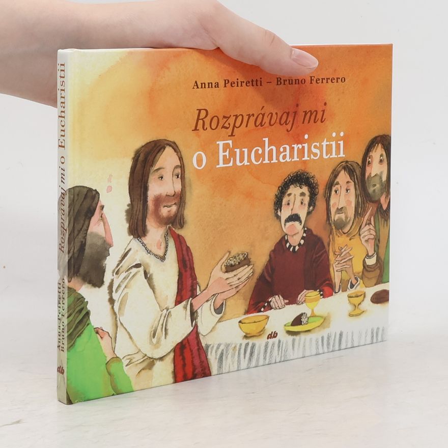 Anna Peiretti Rozprávaj mi o Eucharistii