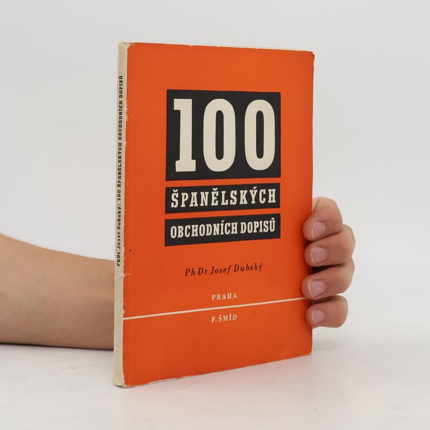PhDr Josef Dubský 100 Španělských obchodních dopisů