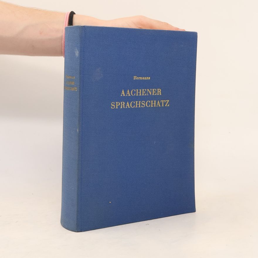 Will Hermanns Aachener Sprachschatz im Auftr. d. Vereins 'Öcher Platt' für d. Dr. überarb. u. hrsg