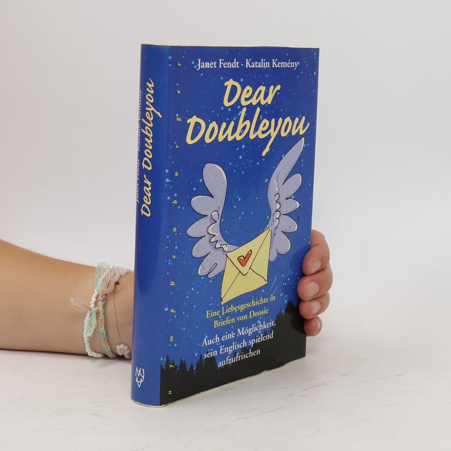 Janet Fendt Dear Doubleyou. Eine Liebesgeschichte in Briefen von Doosie