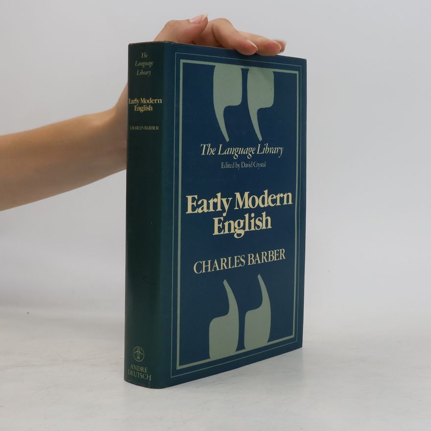 Charles Barber The Language Library: Early Modern English