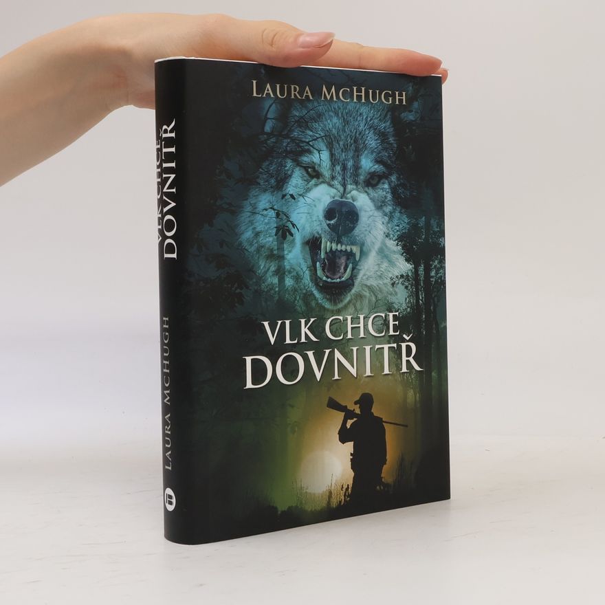 Laura McHugh Vlk chce dovnitř
