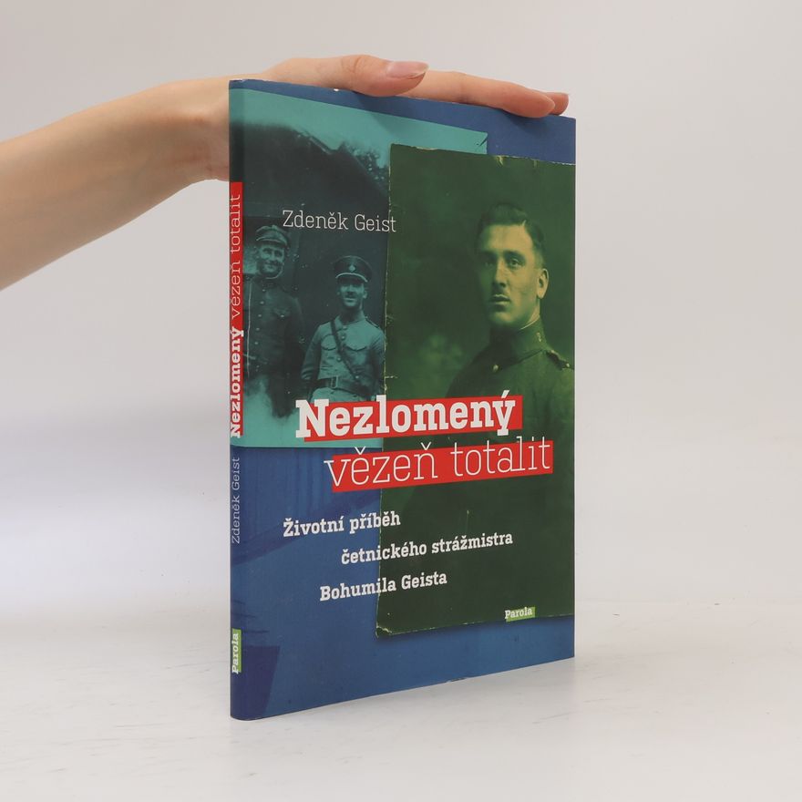 Zdeněk Geist Nezlomený vězeň totalit