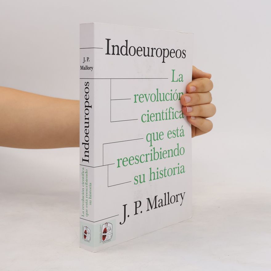 James Patrick Mallory Indoeuropeos. La revolución científica que está reescribiendo su historia