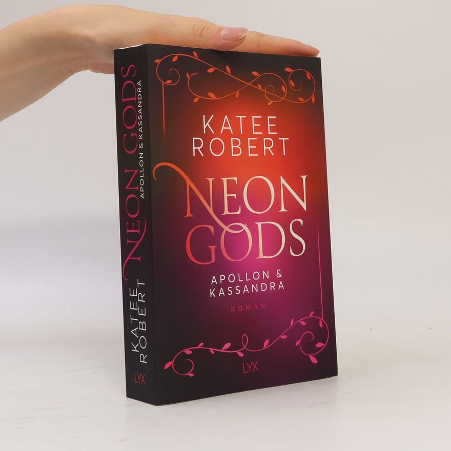 Katee Robert Neon Gods - Apollon & Kassandra