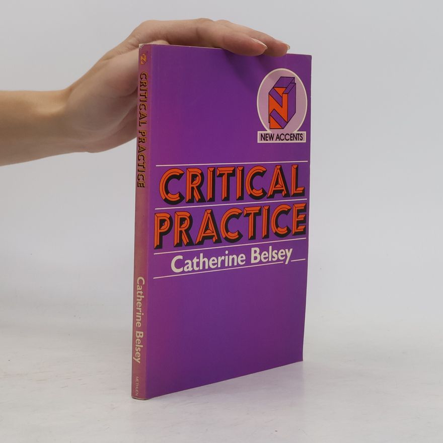 Catherine Belsey New Accents: Critical Practice