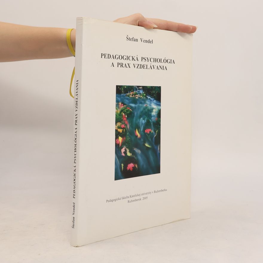 Štefan Vendel Pedagogická psychológia a prax vzdelávania