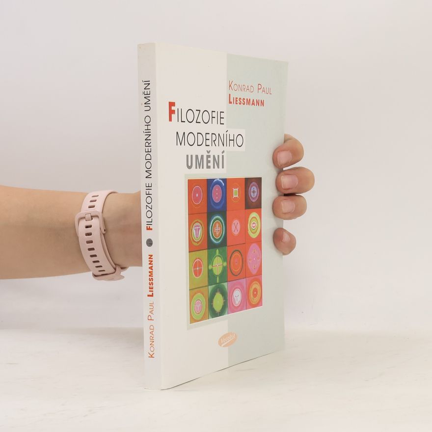 Konrad Paul Liessmann Filozofie moderního umění