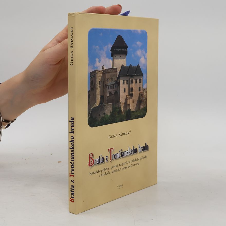 Gejza Sádecký Bratia z Trenčianskeho hradu