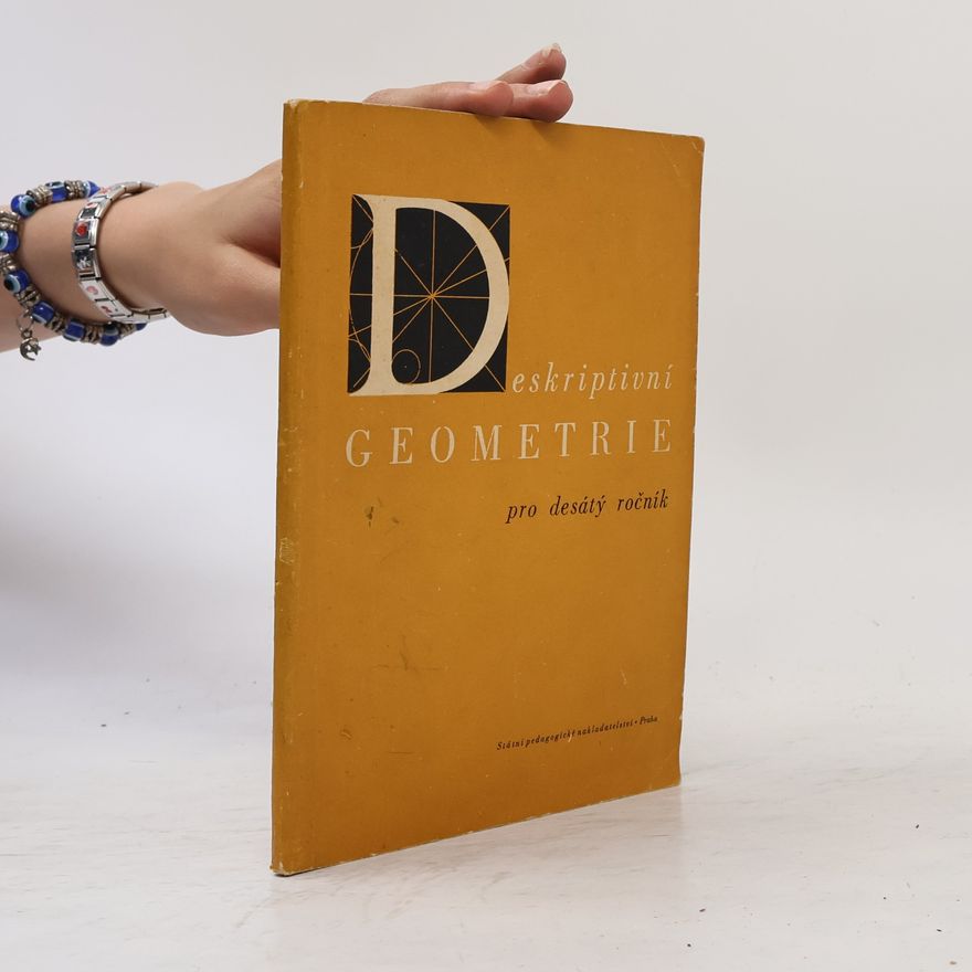 Oldřich Lanta Deskriptivní geometrie pro desátý postupný ročník : pokusná učebnice
