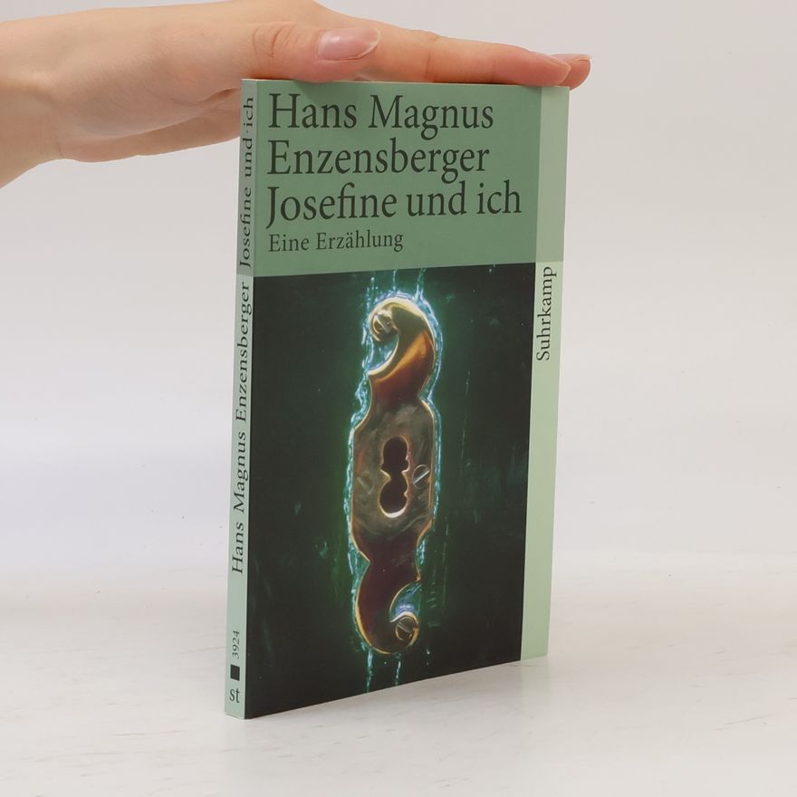 Hans Magnus Enzensberger Josefine und ich