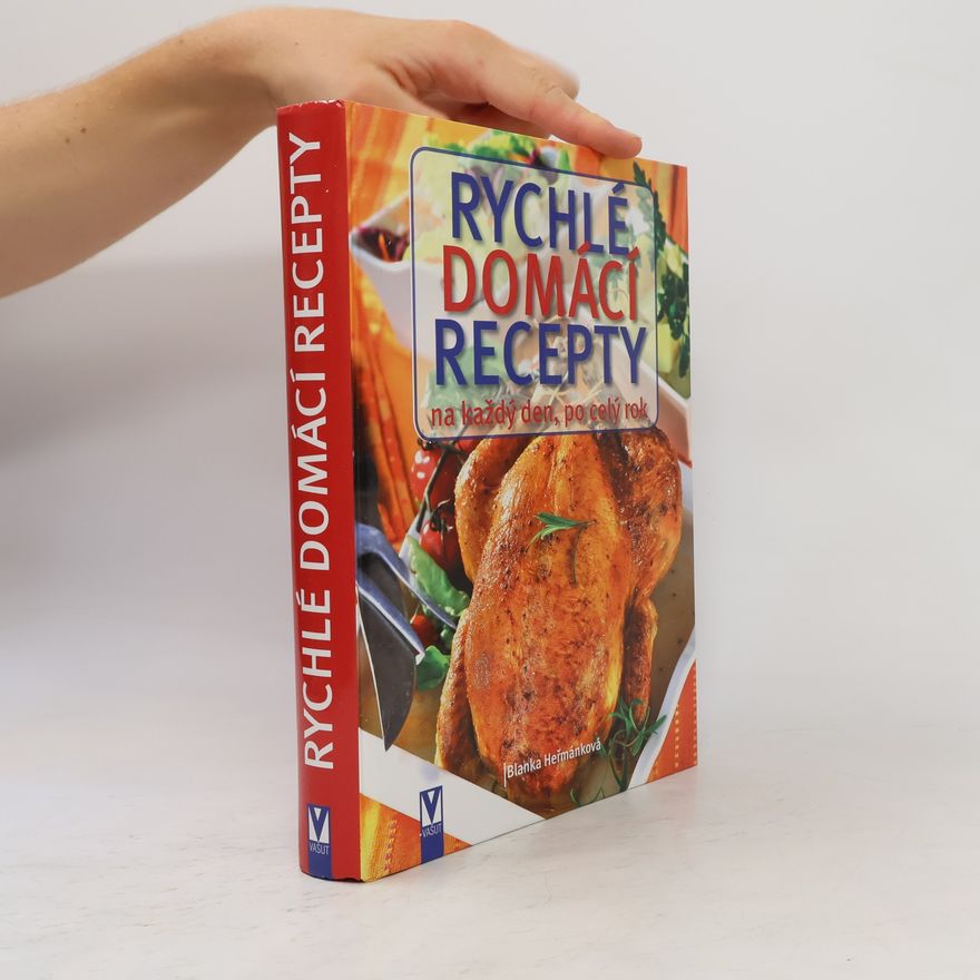 Blanka Heřmánková Rychlé domácí recepty na každý den, po celý rok