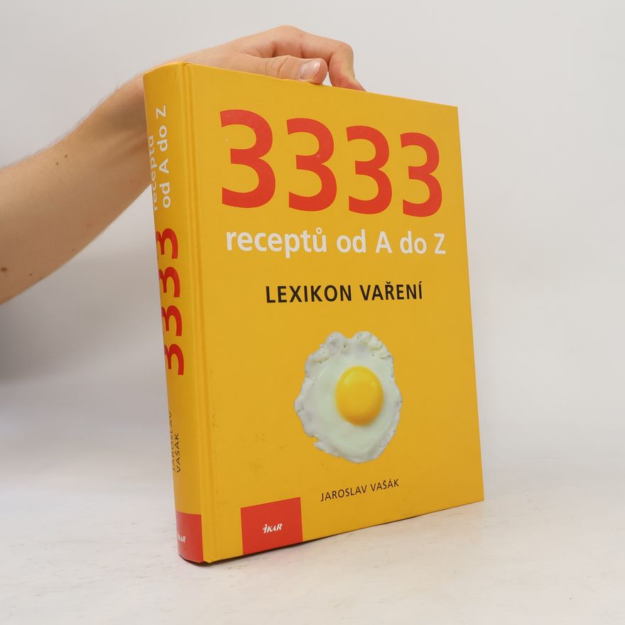 Jaroslav Vašák 3333 receptů od A do Z: Lexikon vaření