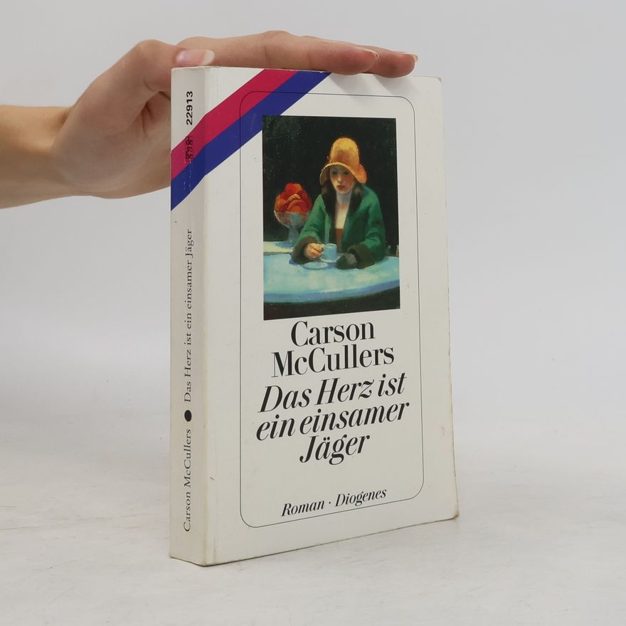 Carson McCullers Das Herz ist ein einsamer Jäger