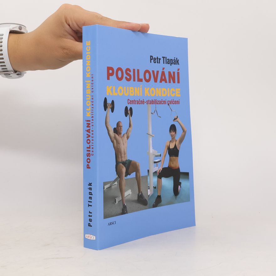 Zdeněk Dryák Posilování kloubní kondice : centračně-stabilizační cvičení