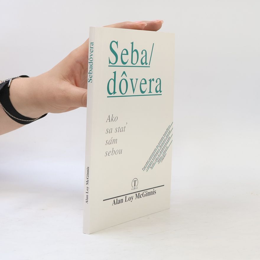 Alan Loy McGinnis Sebadôvera : Ako sa stať sám sebou