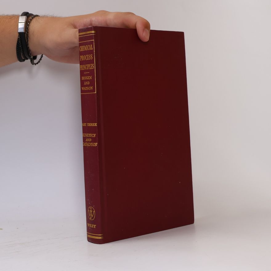 Olaf Andreas Hougen Chemical Process Principles 3. Kinetics and Catalysis