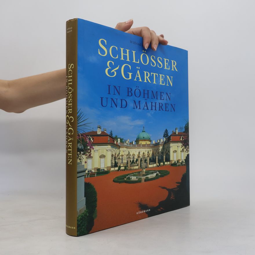 Wilfried Rogasch Schlösser & Gärten in Böhmen und Mähren