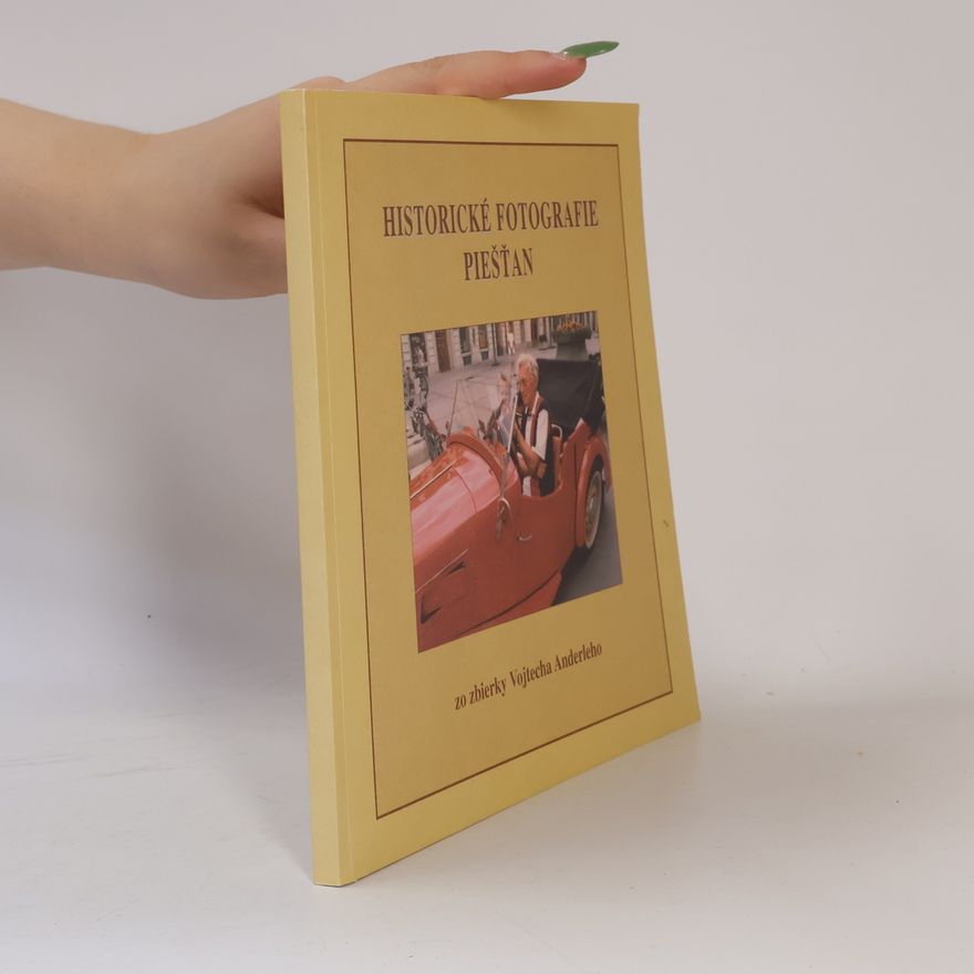 Vojtech Anderle Historické fotografie Piešťan