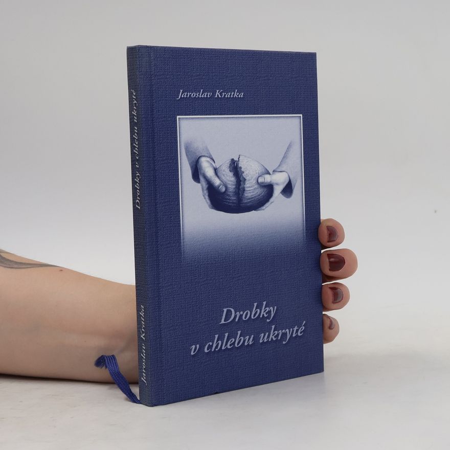 Jaroslav Kratka Drobky v chlebu ukryté