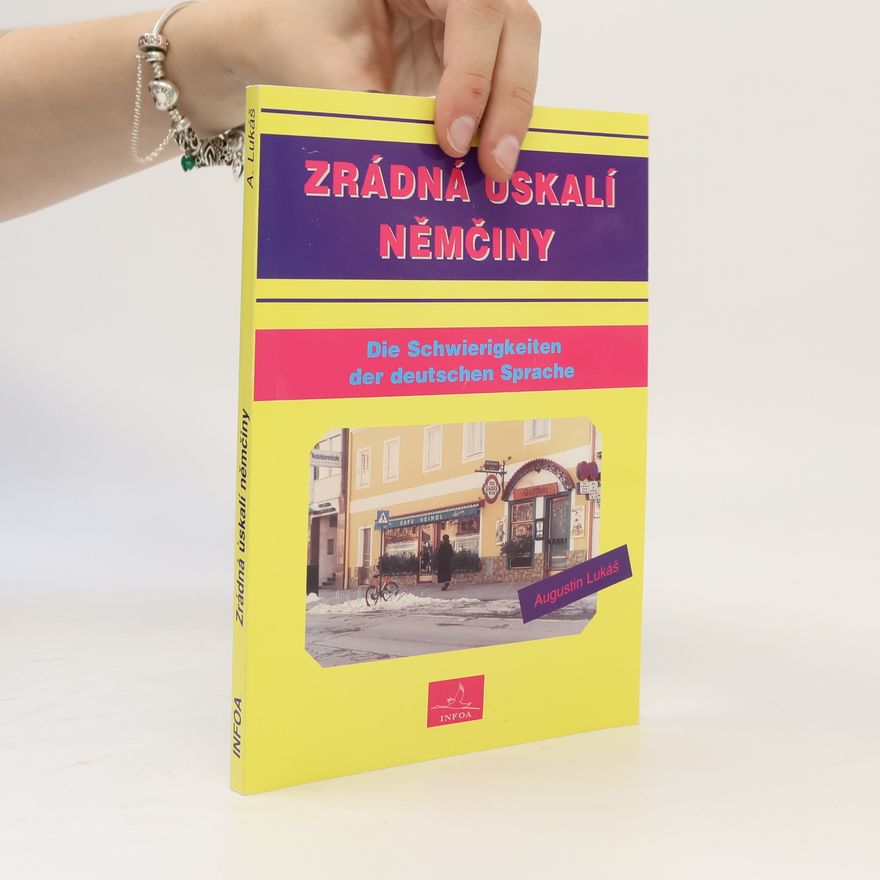 Angelika Hlavatá Zrádná úskalí němčiny. Překonání obtíží při studiu německého jazyka