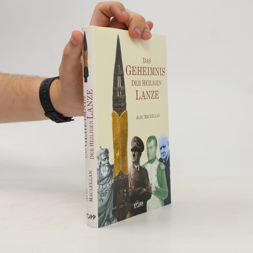Alec Maclellan Das Geheimnis der heiligen Lanze