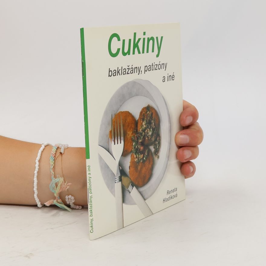 Renata Hladíková Cukiny, baklažány, patizóny a iné