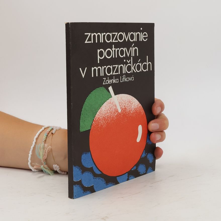 Zdenka Lifková Zmrazovanie potravín v mrazničkách