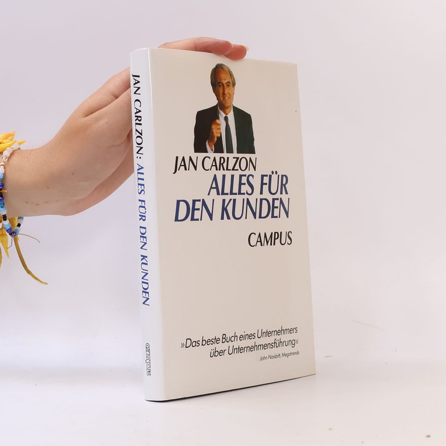 Jan Carlzon Alles für den Kunden