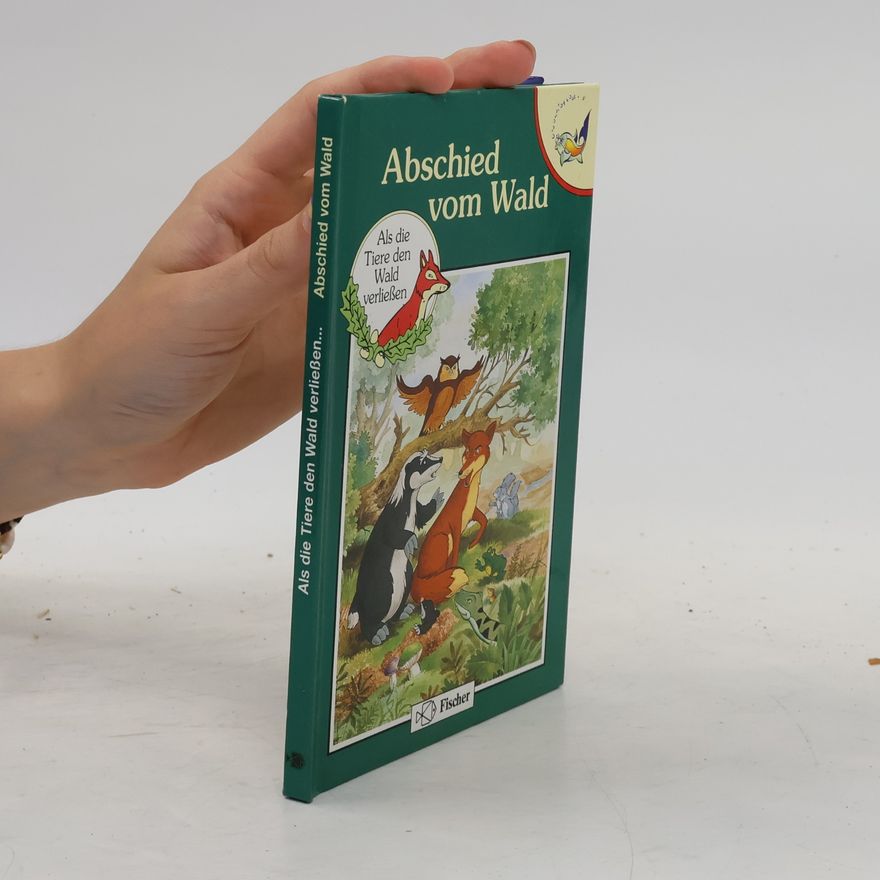 Kolektiv autorů Als die Tiere den Wald verließen. Abschied vom Wald