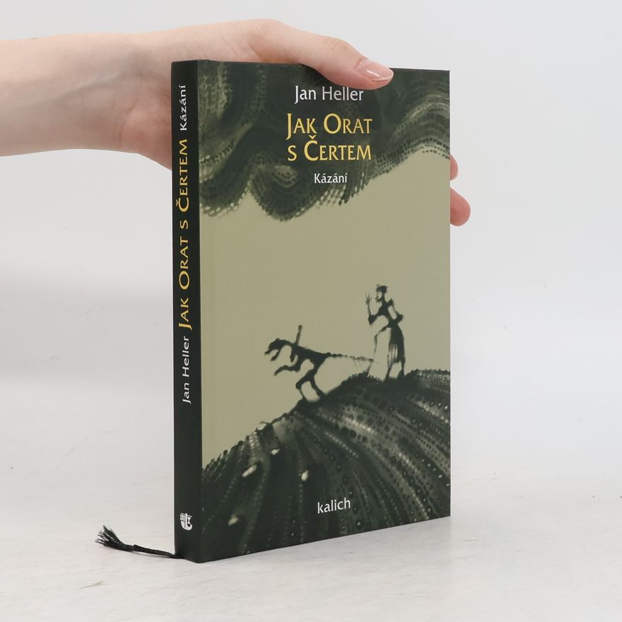 Jan Heller Jak orat s čertem. Kázání