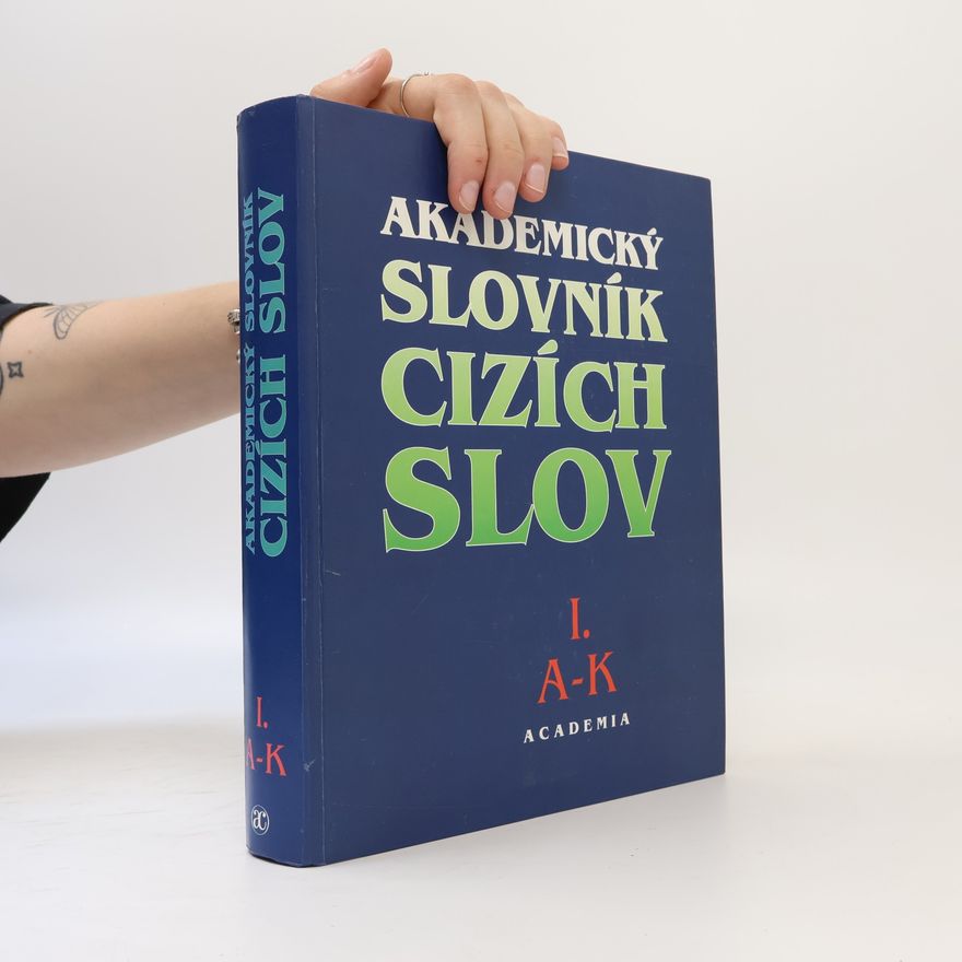 Věra Petráčková Akademický slovník cizích slov 1. A-K