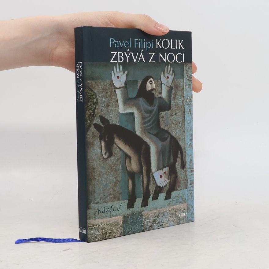 Pavel Filipi Kolik zbývá z noci. Kázání