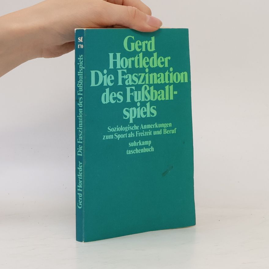 Gerd Hortleder Suhrkamp Taschenbuch - 170: Die Faszination des Fussballspiels