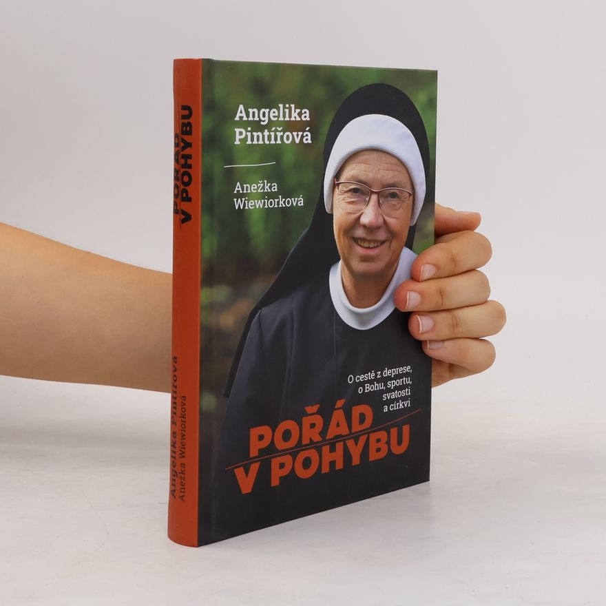 Angelika Pintířová Pořád v pohybu: O cestě z deprese, o Bohu, sportu, svatosti a církvi