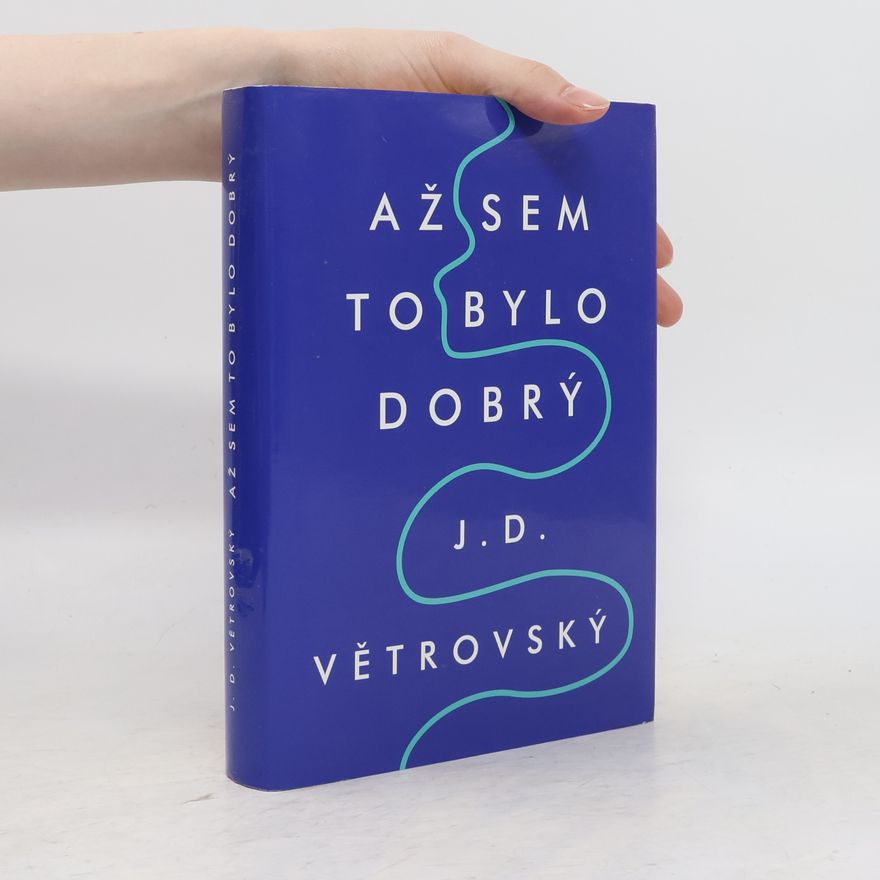 J. D. Větrovský Až sem to bylo dobrý!