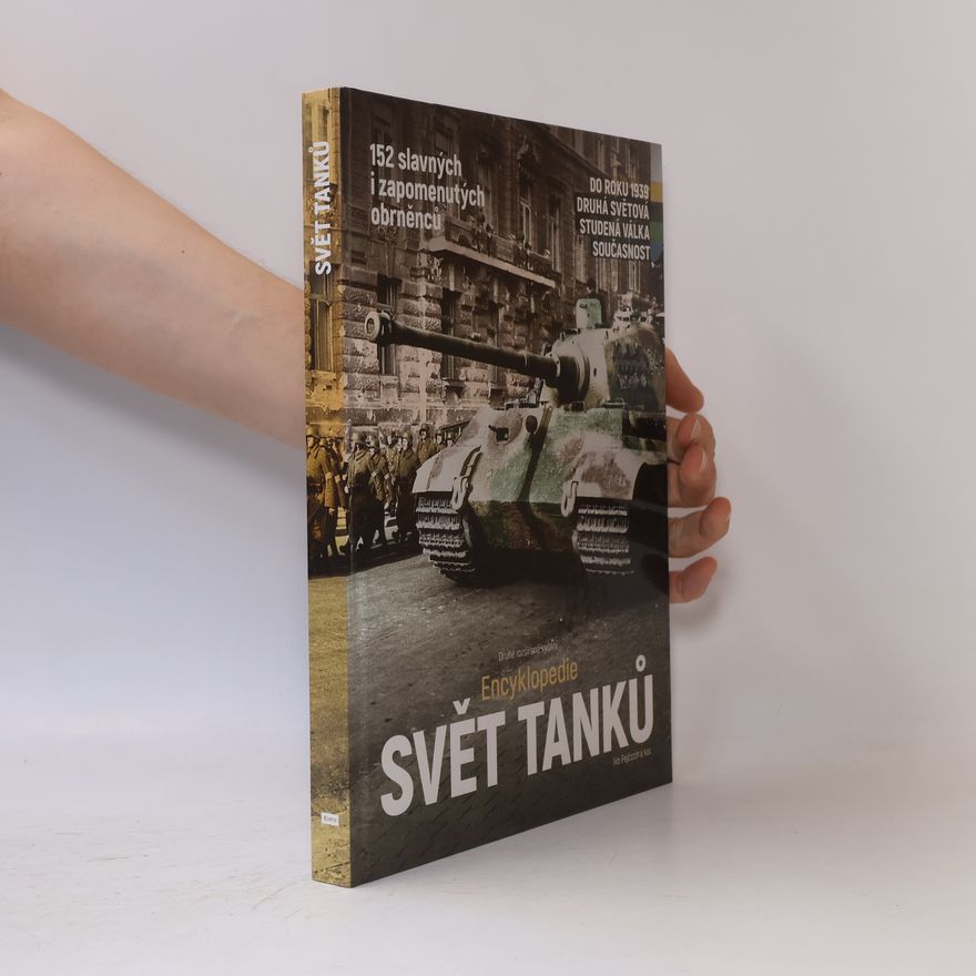 Ivo Pejčoch Svět tanků : encyklopedie : 152 slavných i zapomenutých obrněnců