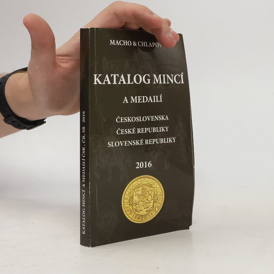 Aukčný dom Macho & Chlapovič Katalog mincí a medailí Československa, České republiky, Slovenskej republiky 2016