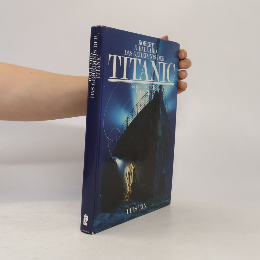 Robert D. Ballard Das Geheimnis Der Titanic