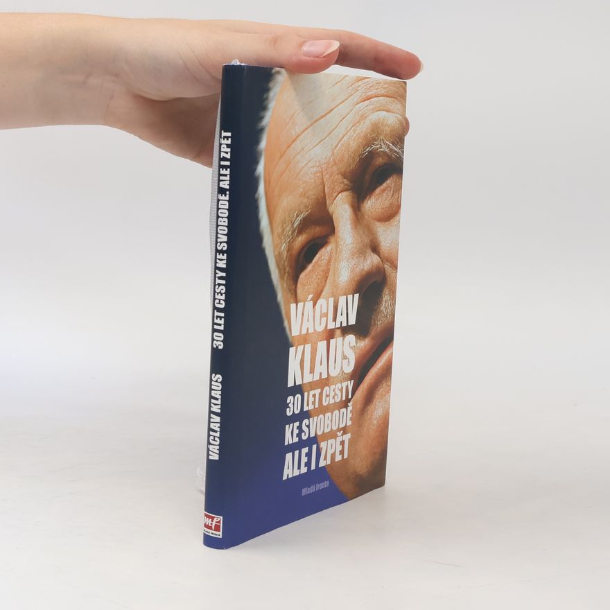 Václav Klaus 30 let cesty ke svobodě, ale i zpět