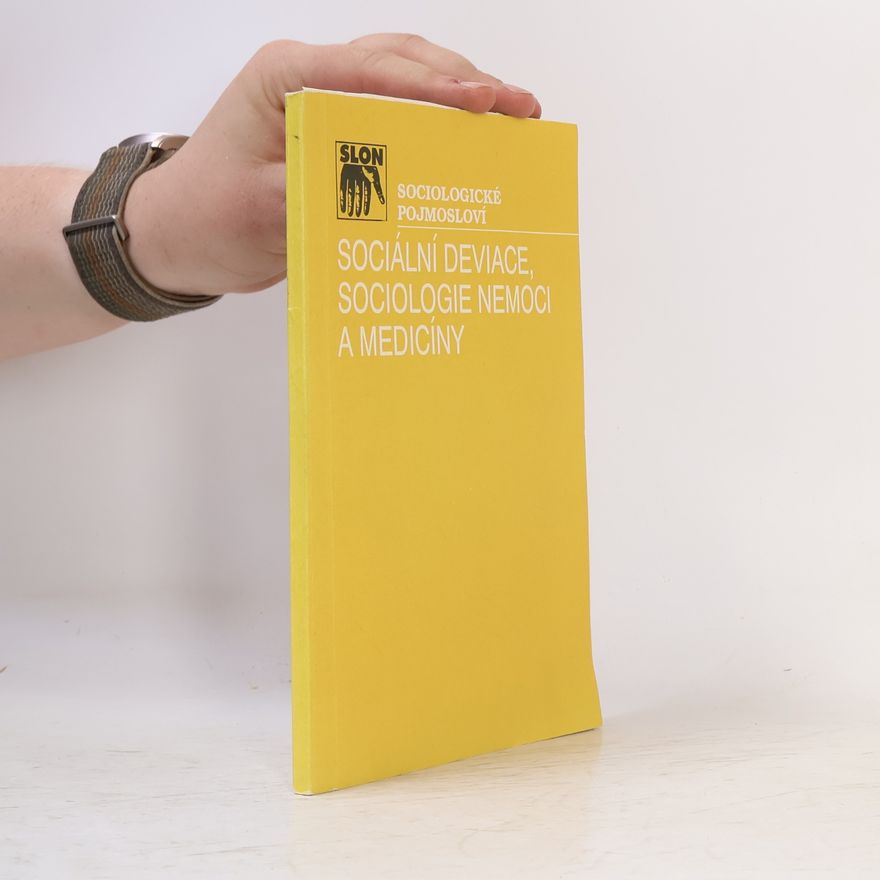 Jaroslav Kapr Sociální deviace, sociologie nemoci a medicíny