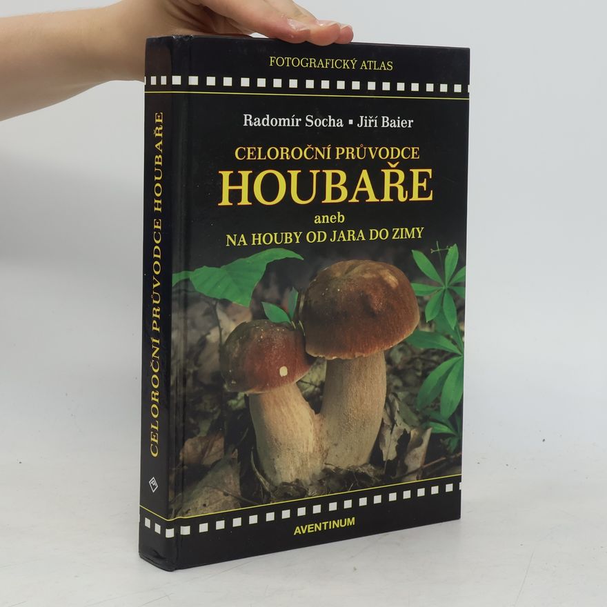 Jiří Baier Celoroční průvodce houbaře