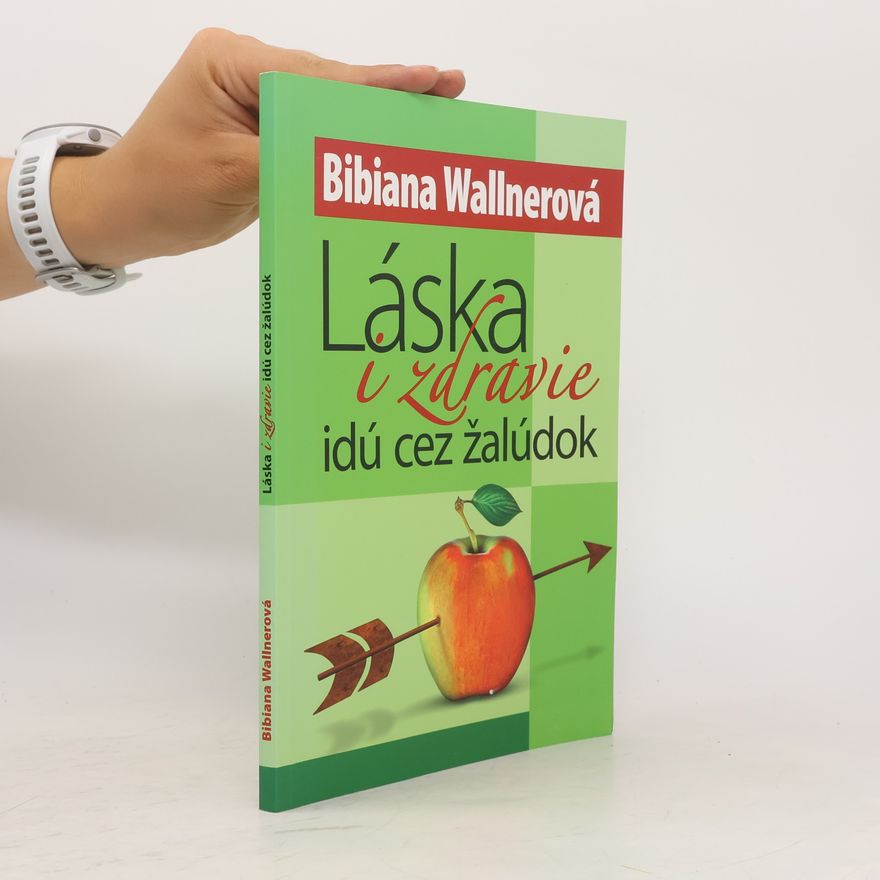 Bibiana Wallnerová Láska i zdravie idú cez žalúdok